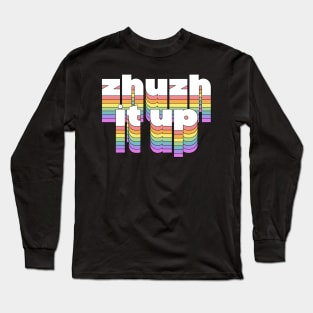 Zhuzh It Up Long Sleeve T-Shirt